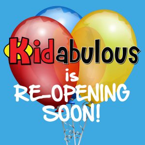 Kidabulous is re-opening.